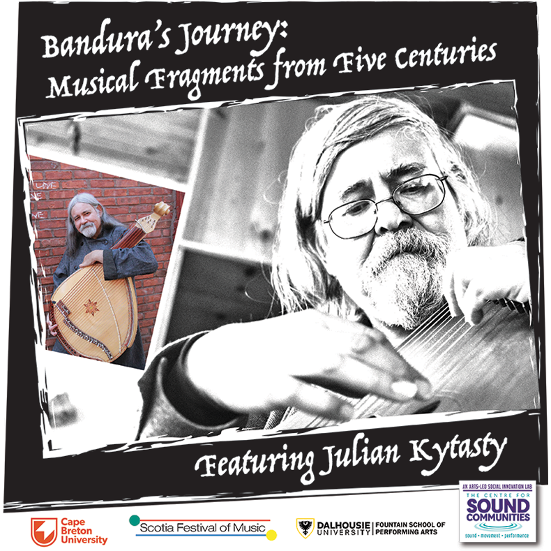 A poster for Julian Kytasty's residency in Halifax says "Bandura's Journey: Musical Fragments from Five Centuries" and shows two photos of Julian with his bandura.